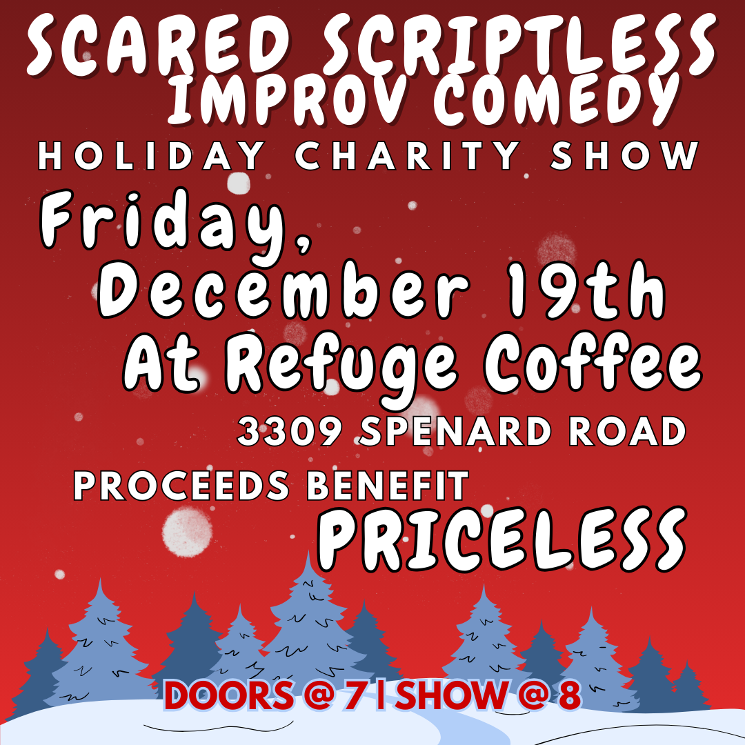 Scared Scriptless at Refuge Coffee. December 19th. Benefitting Priceless.